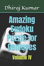Amazing Sudoku Puzzle for Geniuses: Volume IV 
