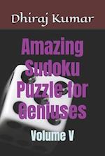 Amazing Sudoku Puzzle for Geniuses: Volume V 