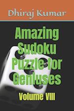Amazing Sudoku Puzzle for Geniuses: Volume VIII 