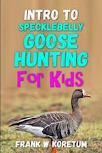 Intro to Specklebelly Goose Hunting for Kids 