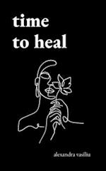 Time to Heal: Poems for Those Who Feel Broken and Lost 