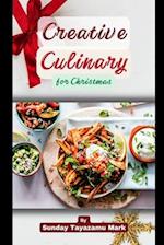 Creative Culinary for Christmas: Enjoying Every Bit of Christmas on the Table 