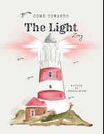 Come towards the light Zoey: The making of an intercessor's Heart 