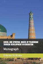 Development of pilgrimage tourism in Uzbekistan: Monograph 