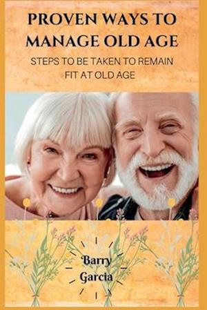 Proven Ways to manage old age: Steps to be taken to remain fit at old age