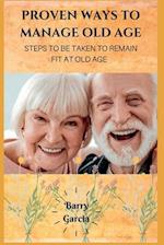 Proven Ways to manage old age: Steps to be taken to remain fit at old age 