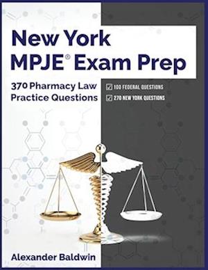 New York MPJE Exam Prep: 370 Pharmacy Law Practice Questions