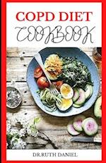 The Copd Diet Cookbook : DISCOVER SEVERAL HEALTHY AND DELICIOUS COPD RECIPES TO IMPROVE YOUR HEALTH 