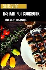 The Sous Vide Instant Pot Cookbook: DISCOVER SEVERAL DELICOUS AND EASY SOUS VIDE RECIPES 