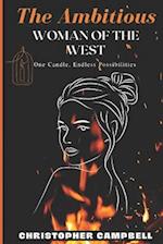 THE AMBITIOUS WOMAN OF THE WEST: ONE CANDLE, ENDLESS POSSIBILITIES 