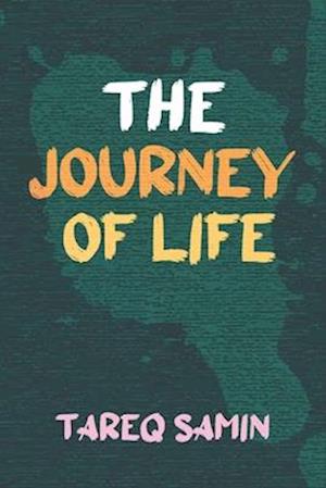 THE JOURNEY OF LIFE: A Poetry Collection