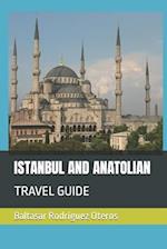 ISTANBUL AND ANATOLIAN: TRAVEL GUIDE 