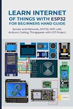 Learn Internet of Things with Esp32 for Beginners Hand Guide