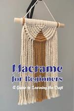 Macrame for Beginners: A Guide to Learning the Craft 