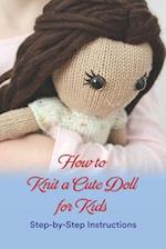 How to Knit a Cute Doll for Kids: Step-by-Step Instructions 