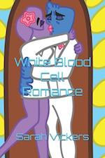 White Blood Cell Romance 