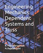 Engineering Mechanics: Dependent Systems and Truss 