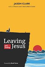 Leaving and Finding Jesus 
