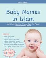 Baby Names in Islam: 800+ Islamic Baby Names for Girls and Boys: Most Popular and Sahaba Baby Names 