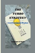 THE TURBO STRATEGY: transforming your life plans 