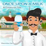Once Upon a Milk: A Financial Tale 