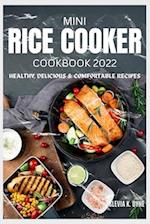 mini rice cooker cookbook: healthy, delicious & comfortable recipes 2022 