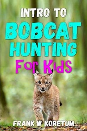 Intro to Bobcat Hunting for Kids