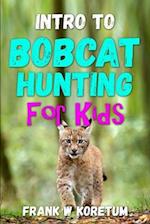 Intro to Bobcat Hunting for Kids 