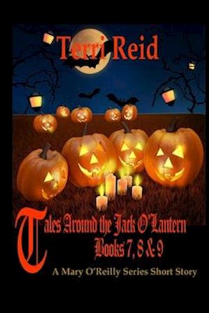 Tales Around the Jack O'Lantern - Books 7, 8 and 9: A Mary O'Reilly Series Short Story
