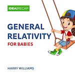 General Relativity for Babies: The Special and General Relativity Made Easy for Children 
