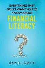 Everything They Don't Want You To Know About Financial Literacy 