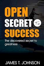 Open secret to success: The discovered secret to greatness 