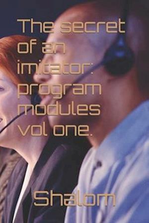 The secret of an imitator: Program modules vol one.