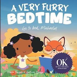 A Very Furry Bedtime: Go to bed, Michaela.