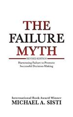 The Failure Myth: Harnessing Failure to Promote Successful Decision-Making 