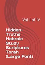 Hidden-Truths Hebraic Study Scriptures Torah: Vol I of IV 