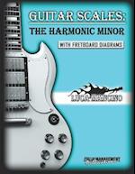 GUITAR SCALES: THE HARMONIC MINOR: GUITAR SCALES by Luca Mancino 