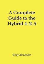 A Complete Guide to the Hybrid 4-2-5 