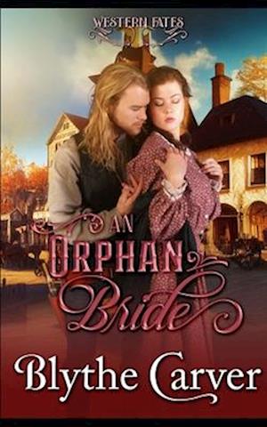 An Orphan Bride: A Clean Western Bride Romance