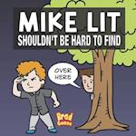 Mike Lit: Shouldn't Be Hard To Find 