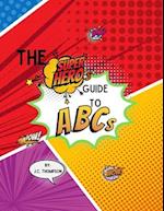 The Superhero's Guide To: ABC's: Children's Activity Book for Ages 3-5 