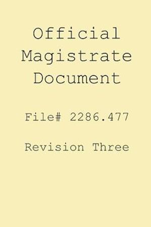 Magistrate Official Document 2286.477 (Revision Three)