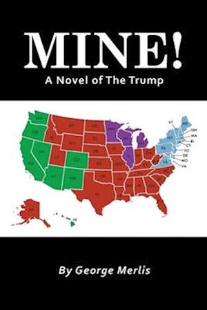 MINE!: A Novel of The Trump