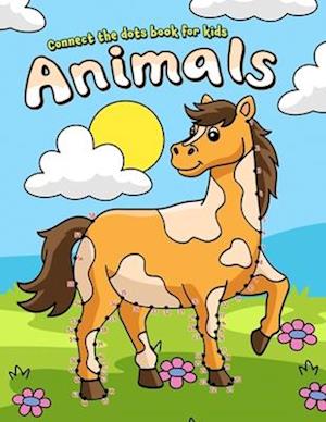 Animals Connect the Dots Book for Kids: Fun with Horse, Bird and Friend Coloring Pages