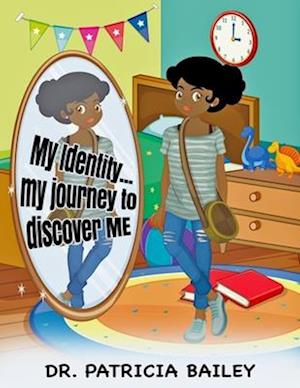 My Identity : My Journey To Discover Me