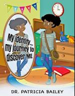 My Identity : My Journey To Discover Me 