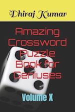 Amazing Crossword Puzzle Book for Geniuses: Volume X 