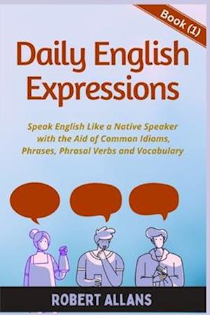 Daily English Expressions: Speak English Like a Native