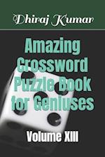 Amazing Crossword Puzzle Book for Geniuses: Volume XIII 