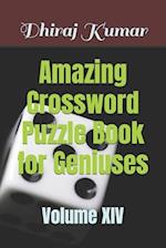 Amazing Crossword Puzzle Book for Geniuses: Volume XIV 